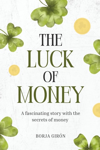 The Luck Of Money A Fascinating Story with the Secrets of Money