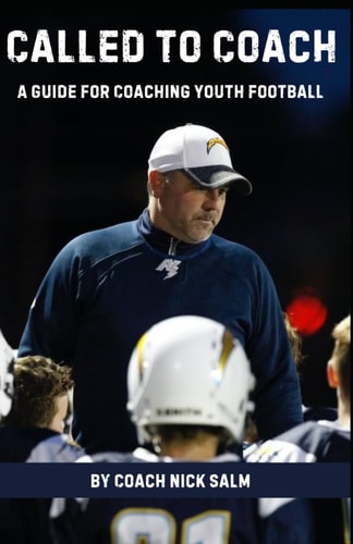 Called to Coach A Guide for Coaching Youth Football