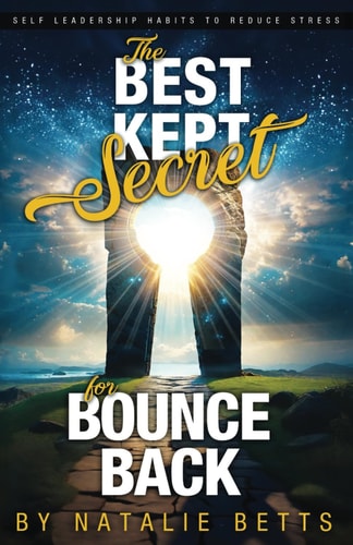 The Best Kept Secret for Bounce Back Self Leadership Habits to Reduce Stress