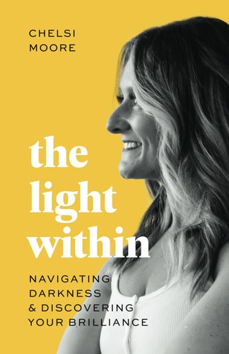 The Light Within Navigating Darkness & Discovering Your Brilliance