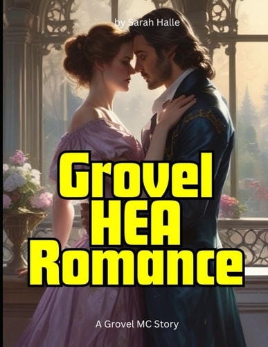 Grovel HEA Romance A Grovel MC Story