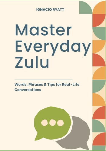 Master Everyday Zulu Words, Phrases & Tips for Real-Life Conversations