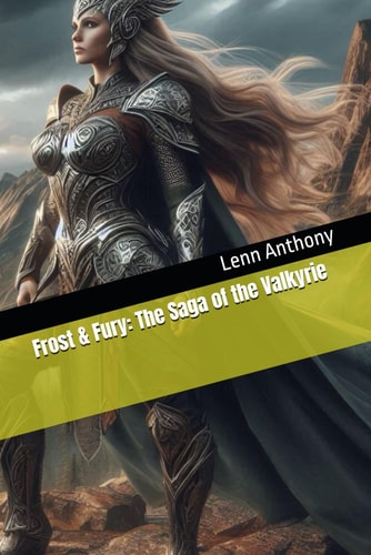 Frost & Fury The Saga of the Valkyrie