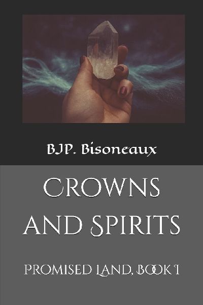Crowns and Spirits: Promised Land, Book I
