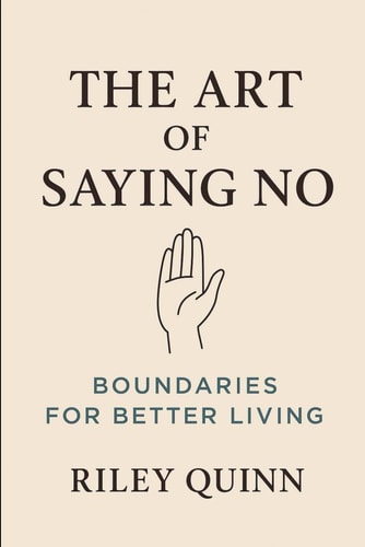 The Art of Saying No Boundaries For Better Living