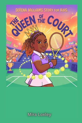Serena Williams Story for Kids The Queen of the Court