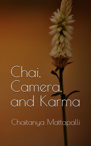 Chai, Camera and Karma "Friendship, Betrayal, and the Magic of Second Chances."