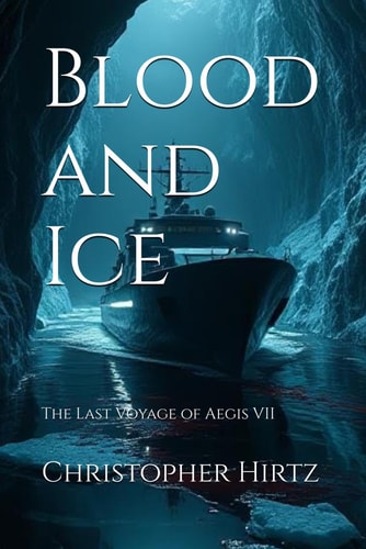 Blood and Ice The Last Voyage of Aegis VII