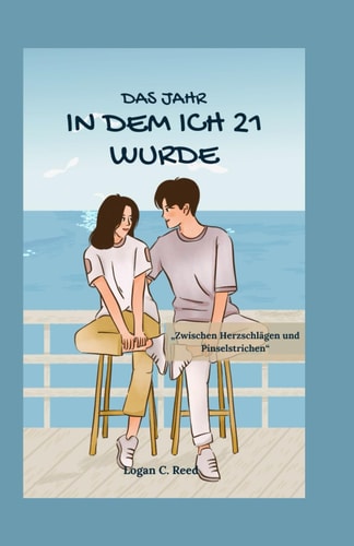 Das Jahr, in Dem Ich 21 Wurde