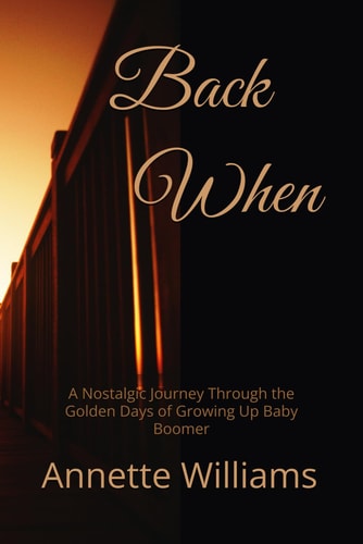 Back When A Nostalgic Journey Through the Golden Days of Growing Up Baby Boomer
