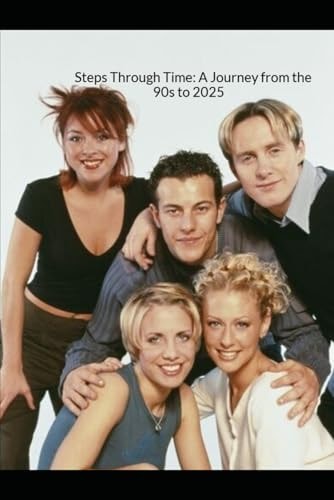 Steps Through Time A Journey from the 90s to 2025: Steps