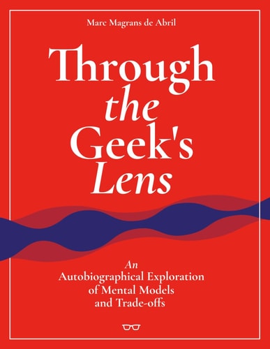 Through the Geek's Lens An Autobiographical Exploration of Mental Models and Trade-offs