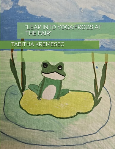"Leap Into Yoga Frogs at the Fair"