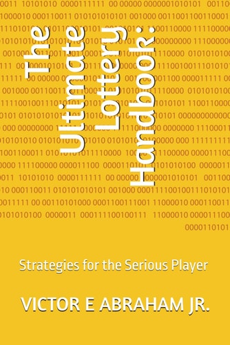 The Ultimate Lottery Handbook Strategies for the Serious Player
