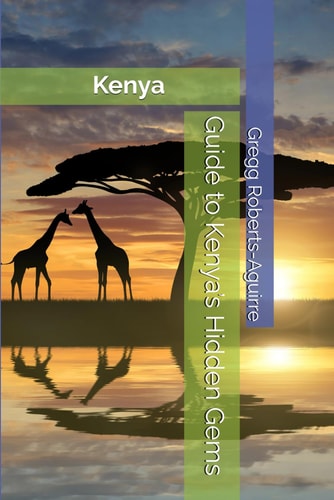 Guide to Kenya's Hidden Gems Panache Kenya
