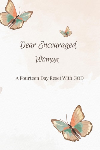 Dear Encouraged Woman