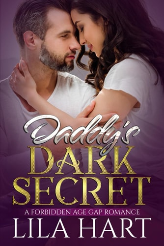 Daddy's Dark Secret A Forbidden Love Age Gap Romance with a Billionaire - A Steamy Erotic Surprise Pregnancy Romance Novel