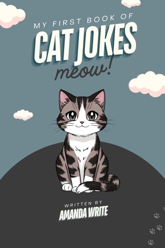 My First Book of Cat Jokes Silly and Easy-to-Read Jokes for Kids Ages 6-8 Who Love Cats