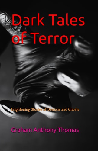 Dark Tales of Terror Frightening Stories of Demons and Ghosts