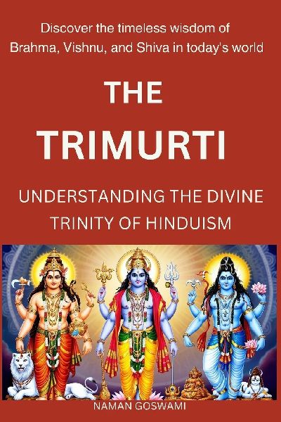 The Trimurti: -Brahma, Vishnu, and Shiva.