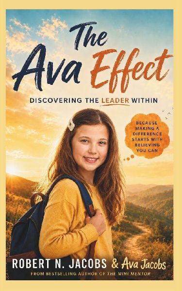 The Ava Effect: A Story of a Tween's Journey to Leadership, Courage, and Influence
