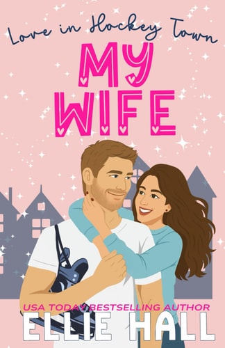 MY WIFE A Sweet Hockey Romcom