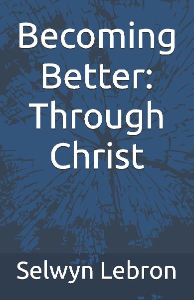 Becoming Better: Through Christ
