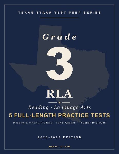 Texas STAAR Test Prep Guide - Reading Language Arts (RLA) Grade 3: 5 Full-length STAAR Practice Tests