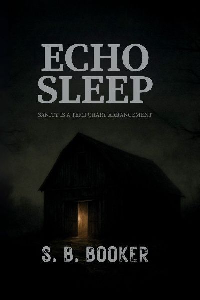 Echo Sleep: A Haunted House Psychological Thriller with a Strong Female Lead, a Chilling Time Loop, and Supernatural Suspense