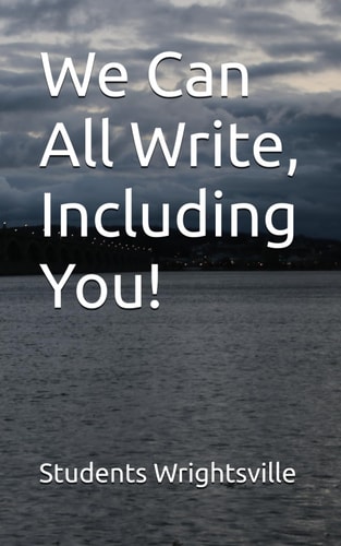 We Can All Write, Including You!