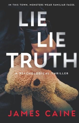 Lie Lie Truth A Psychological Thriller