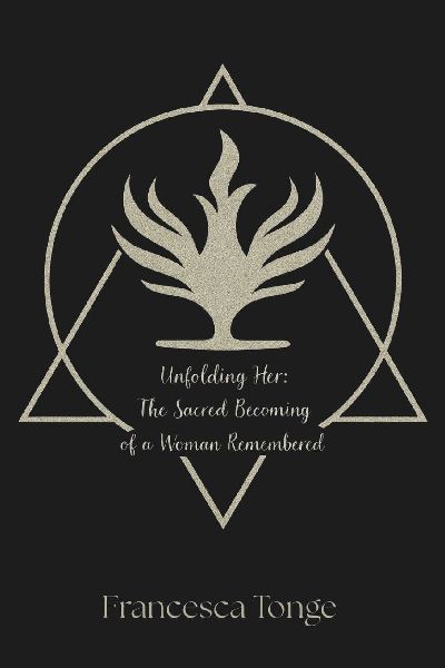 Unfolding Her: The Sacred Becoming of a Woman Remembered