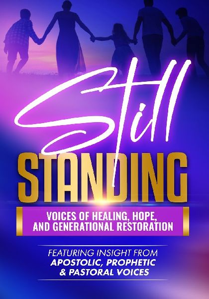 STILL STANDING: Voices of Healing, Hope, and Generational Restoration