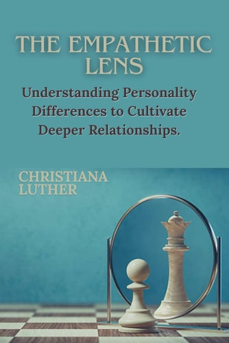 The Empathetic Lens Understanding Personality Differences to Cultivate Deeper Relationships.