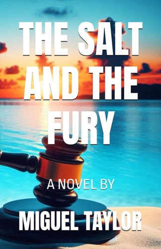 The Salt and the Fury A Novel By