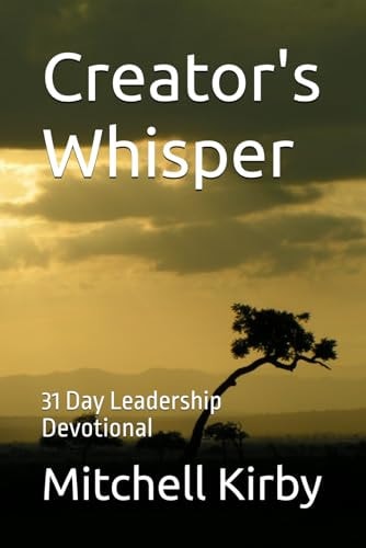 Creator's Whisper 31 Day Leadership Devotional
