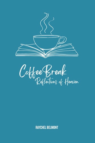 Coffee Break Reflections of Heaven