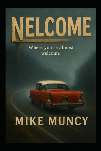 Nelcome Where You're Almost Welcome