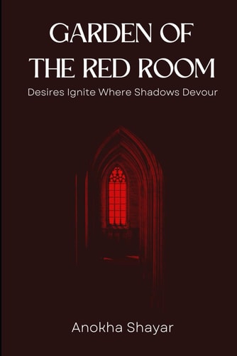 Garden of the Red Room Desires Ignite Where Shadows Devour