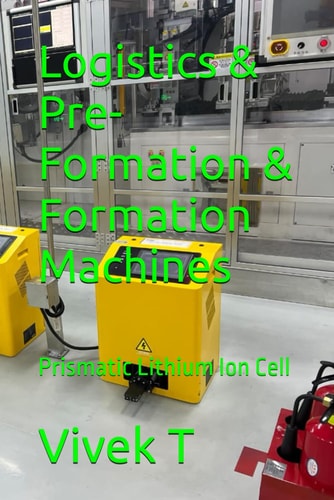 Logistics & Pre-Formation & Formation Machines Prismatic Lithium Ion Cell