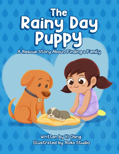 The Rainy Day Puppy A Rescue Story About Finding Family