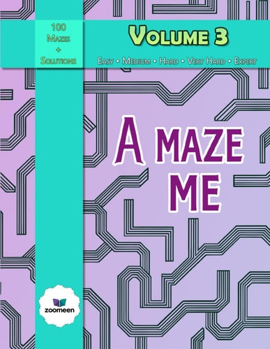 A Maze Me - Volume 3 Featuring 100 Challenging Mazes