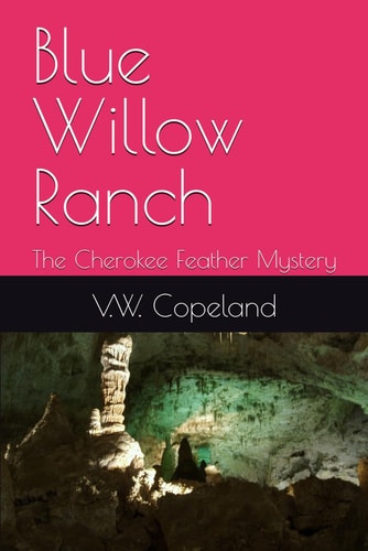 Blue Willow Ranch The Cherokee Feather Mystery