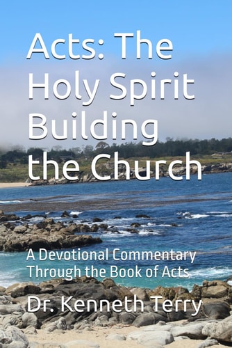 Acts The Holy Spirit Building the Church: A Devotional Commentary Through the Book of Acts