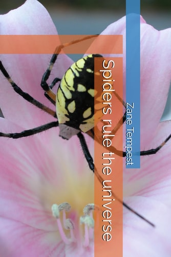 Spiders Rule the Universe