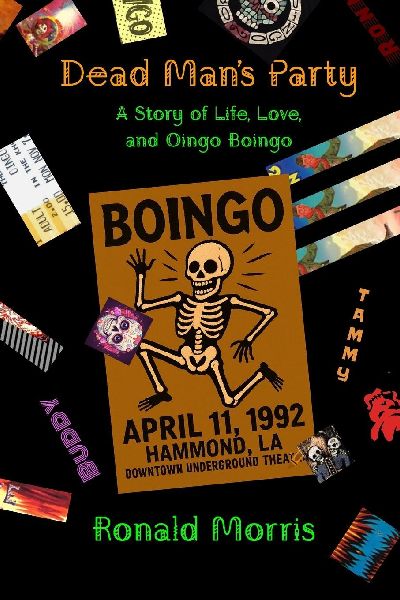 Dead Mans Party: A Story of Life, Love, and Oingo Boingo
