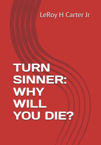 Turn Sinner Why Will You Die?