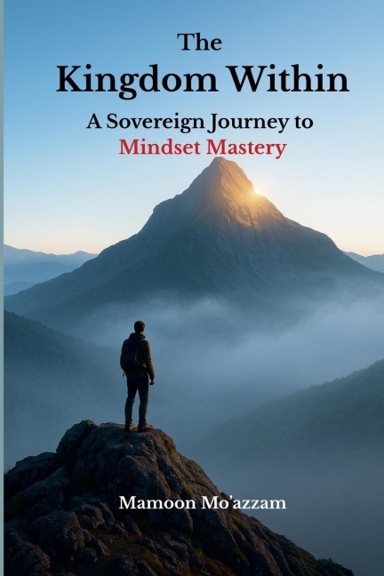 The Kingdom Within: A Sovereign Journey to Mindset Mastery