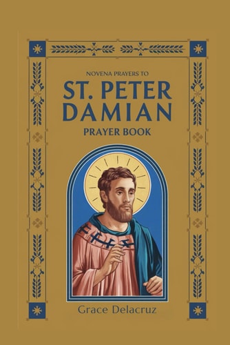 Novena to St. Peter Damian "A Prayer for Purity, Courage, and Spiritual Strength"