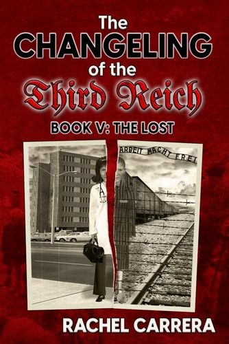 The Changeling of the Third Reich Book V The Lost